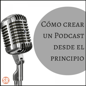 crear un podcast desde el principio